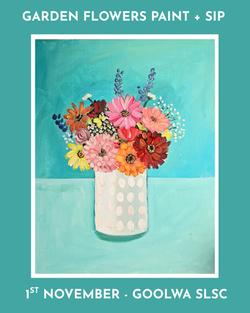 Garden Flowers | Paint + Sip | Goolwa